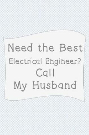 Cover of Need The Best Electrical engineer? Call My Husband.