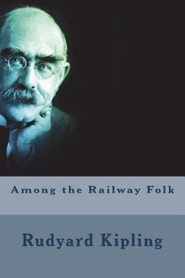 Book cover for Among the Railway Folk