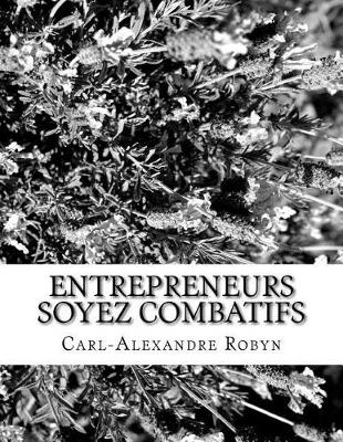 Book cover for Entrepreneurs soyez combatifs