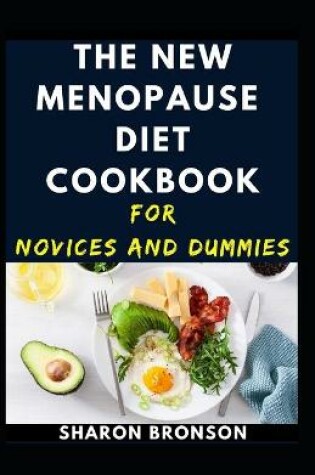 Cover of The New Menopause Diet Cookbook For Novices And Dummies