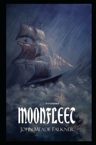Cover of Moonfleet By John Meade Falkner (Annotated edition)