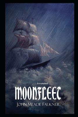 Book cover for Moonfleet By John Meade Falkner (Annotated edition)