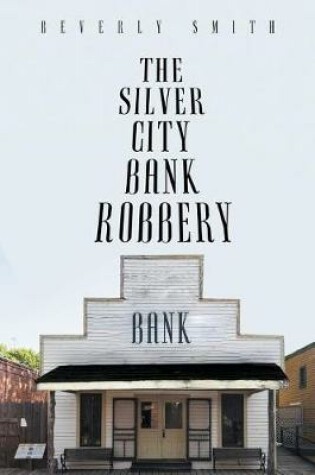 Cover of The Silver City Bank Robbery