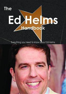 Book cover for The Ed Helms Handbook - Everything You Need to Know about Ed Helms