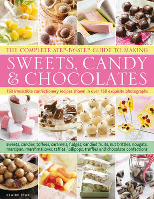 Book cover for Complete Step-by-step Guide to Making Sweets, Candy and Chocolates