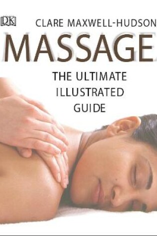 Cover of Massage, the Ultimate Illustrated Guide