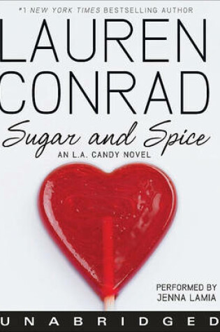 Cover of Sugar and Spice: An L.A. Candy Novel