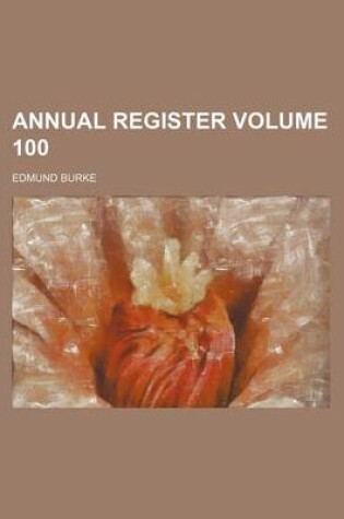 Cover of Annual Register Volume 100