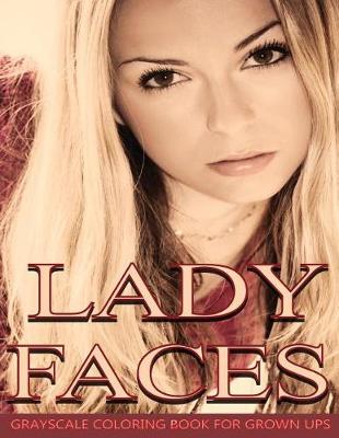 Book cover for Lady Faces Grayscale Coloring Book For Grown Ups Vol.2