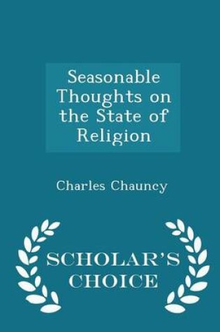 Cover of Seasonable Thoughts on the State of Religion - Scholar's Choice Edition