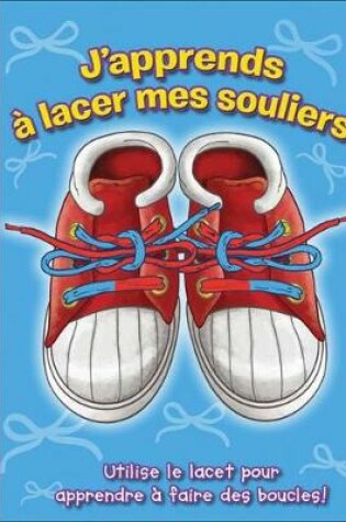 Cover of J'Apprends ? Lacer Mes Souliers