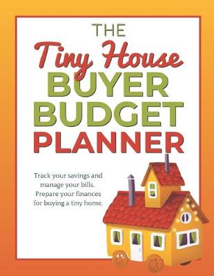 Book cover for The Tiny House Buyer Budget Planner