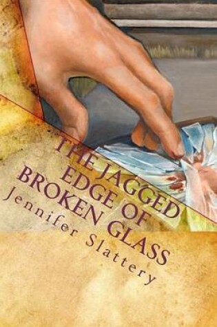 Cover of The Jagged Edge of Broken Glass