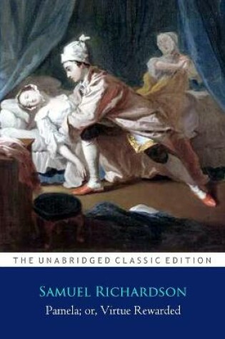 Cover of Pamela; or, Virtue Rewarded ''The Annotated Classic Edition''