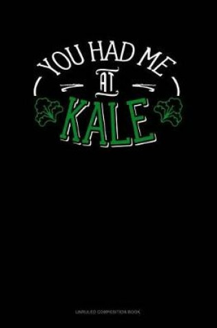 Cover of You Had Me at Kale