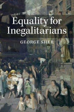 Cover of Equality for Inegalitarians