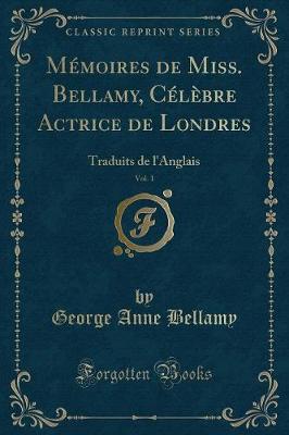 Book cover for Mémoires de Miss. Bellamy, Célèbre Actrice de Londres, Vol. 1