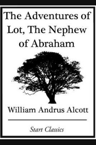 Cover of The Adventures of Lot, The Nephew of