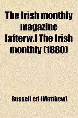 Book cover for The Irish Monthly Magazine [Afterw.] the Irish Monthly