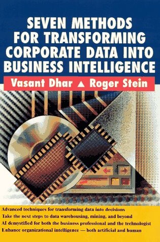 Cover of Seven Methods for Transforming Corporate Data Into Business Intelligence (Trade Version)