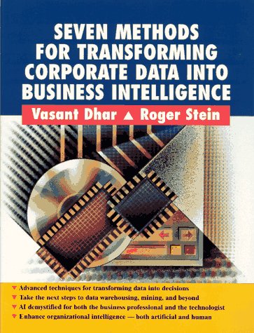 Book cover for Seven Methods for Transforming Corporate Data Into Business Intelligence (Trade Version)