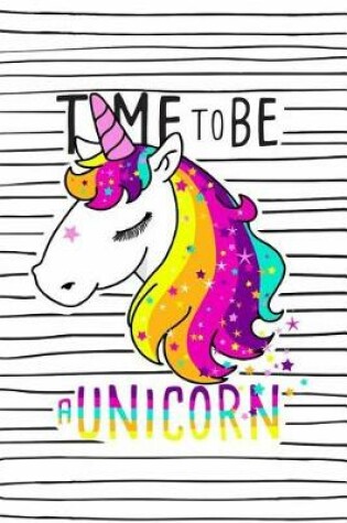 Cover of Time to Be a Unicorn