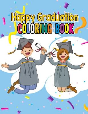 Book cover for Happy Graduation Coloring Book