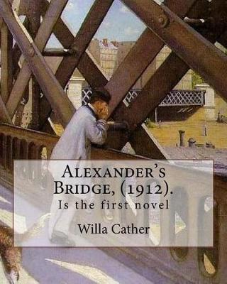 Book cover for Alexander's Bridge, (1912). By