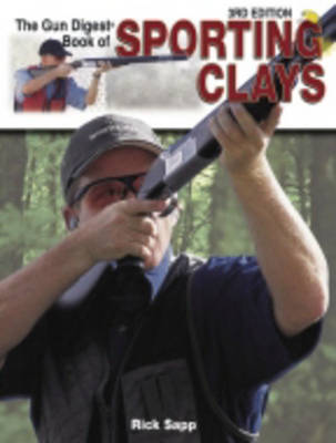 Book cover for The "Gun Digest" Book of Sporting Clays