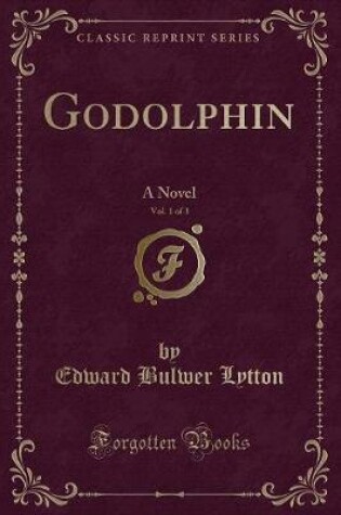 Cover of Godolphin, Vol. 1 of 3