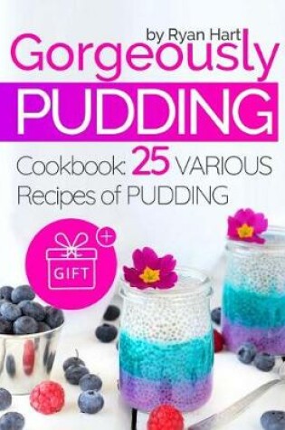 Cover of Gorgeously pudding. Cookbook