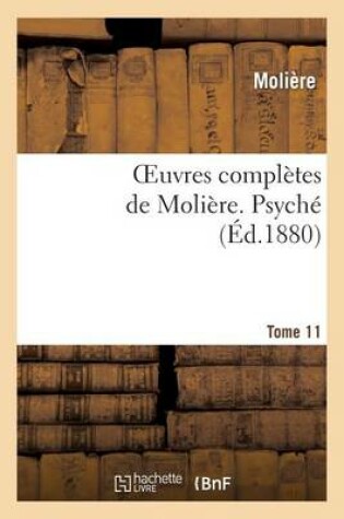 Cover of Oeuvres Completes de Moliere. Tome 11 Psyche