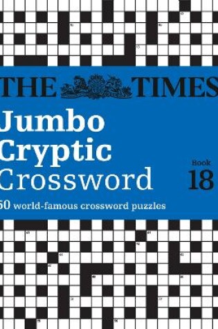 Cover of The Times Jumbo Cryptic Crossword Book 18