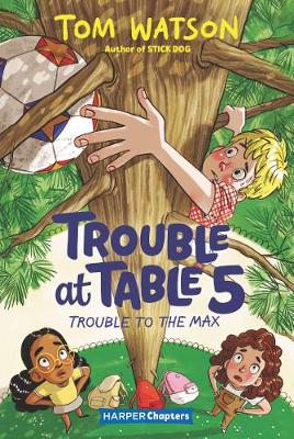 Book cover for Trouble at Table 5 #5: Trouble to the Max