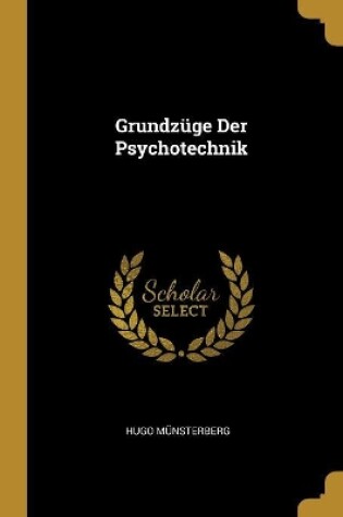 Cover of Grundzüge Der Psychotechnik