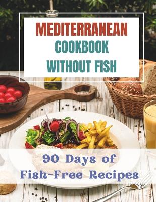 Book cover for Mediterranean Cookbook Without Fishes