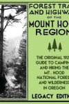 Book cover for Forest Trails And Highways Of The Mount Hood Region (Legacy Edition)