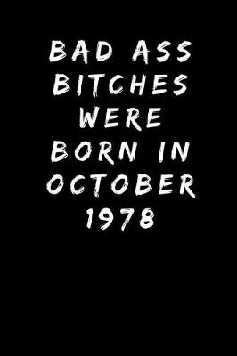 Book cover for Bad Ass Bitches Were Born in October 1978