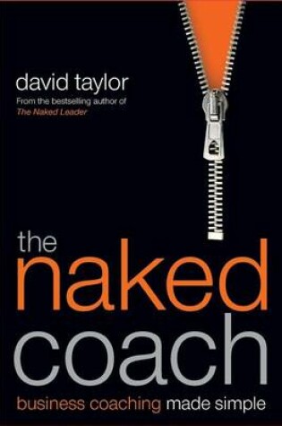 Cover of The Naked Coach: Business Coaching Made Simple