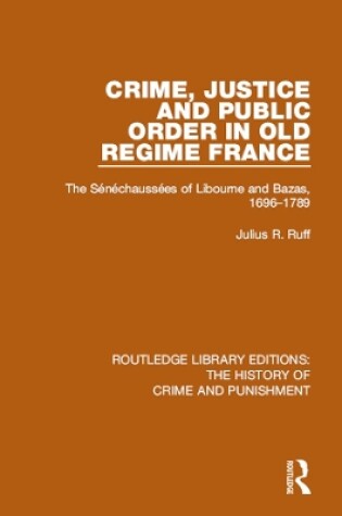 Cover of Crime, Justice and Public Order in Old Regime France