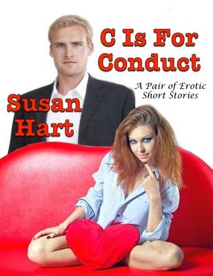 Book cover for C Is for Conduct: A Pair of Erotic Short Stories