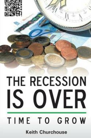 Cover of The Recession is Over - Time to Grow