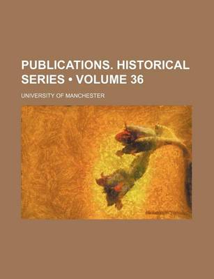 Book cover for Publications. Historical Series (Volume 36 )