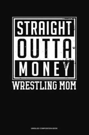 Cover of Straight Outta Money Wrestling Mom