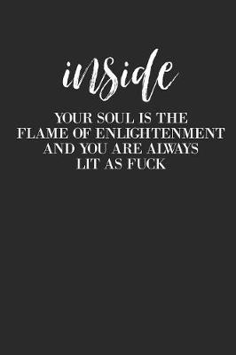 Book cover for Inside Your Soul Is The Flame Of Enlightenment