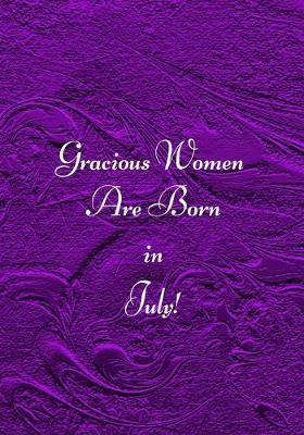 Book cover for Gracious Women are Born in July!