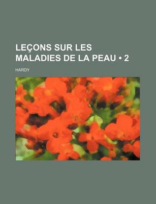 Book cover for Lecons Sur Les Maladies de La Peau (2 )