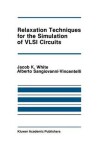 Book cover for Relaxation Techniques for the Simulation of VLSI Circuits