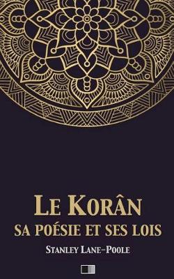 Book cover for Le Koran, sa poesie et ses lois