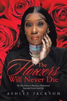 Book cover for The Flowers Will Never Die